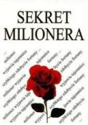 Okadka ksizki - Sekret milionera. Milioner wyjawia tajemnice szybkiego zdobycia fortuny