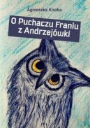 Ok�adka - O Puchaczu Franiu z Andrzej�wki