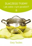 Ok�adka - Dlaczego tyjemy i jak sobie z tym poradzi�?