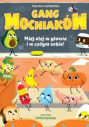 Okadka - Gang Mocniakw. Miej olej w gowie i w caym sobie!