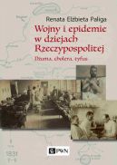 Okadka - Wojny i epidemie w dziejach Rzeczypospolitej. Duma, cholera, tyfus