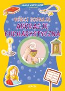 Okadka ksizki - Dzieci poznaj adoracj eucharystyczn