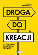 Okadka - Droga do kreacji, czyli trening twrczoci XXI wieku