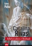 Okadka ksizki - Catalina Rivas. Mistyczka z Boliwii
