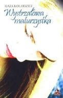 Okadka ksizki - Wystrzaowa maturzystka
