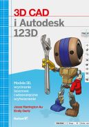 Ok�adka - 3D CAD i Autodesk 123D. Modele 3D, wycinanie laserowe i w�asnor�czne wytwarzanie