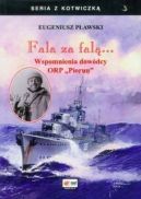 Okadka - Fala za fal... Wspomnienia dowdcy ORP 
