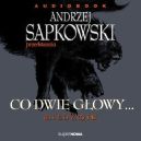 Okadka - Co dwie gowy. Audiobook