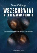 Ok�adka - Wszech�wiat w lustrzanym odbiciu. Jak ukryte symetrie kszta�tuj� nasz� rzeczywisto��