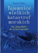 Ok�adka - Wielkie katastrofy morskie. Od Santa Marii do Costa Concordii