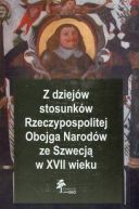 Okadka ksiki - Z dziejw stosunkw Rzeczypospolitej Obojga Narodw ze Szwecj XVII wieku