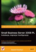 Okładka - Small Business Server 2008 PL. Instalacja, migracja i konfiguracja