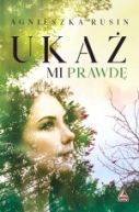 Okładka książki - Ukaż mi prawdę