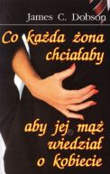 Ok�adka ksi�zki - Co ka�da �ona chcia�aby aby jej m�� wiedzia� o kobiecie