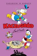 Okadka ksizki - Kaczogrd. Carl Barks. Zagubieni w Andach i inne historie z lat 1948-1949