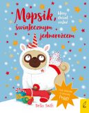 Okadka - Mopsik, ktry chcia zosta witecznym jednorocem