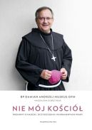 Okładka - Nie mój Kościół. Rozmowy o nadziei, oczyszczeniu i fundamentach wiary
