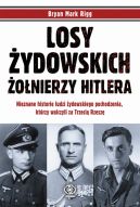 Okładka - Losy żydowskich żołnierzy Hitlera