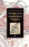 Okadka ksizki - Intymne ycie niegdysiejszej Warszawy