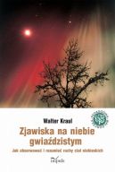 Okładka książki - Zjawiska na niebie gwiaździstym. Jak obserwować i rozumieć ruchy ciał niebieskich