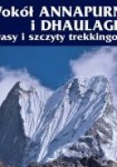 Ok�adka - Wok� Annapurny i Dhaulagiri. Trasy i szczyty trekkingowe