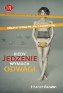 Ok�adka - Kiedy jedzenie wymaga odwagi