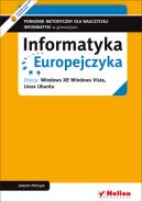 Ok�adka - Informatyka Europejczyka. Poradnik metodyczny dla nauczycieli informatyki w gimnazjum. Edycja: Windows XP, Windows Vista, Linux Ubuntu (wydanie IV)