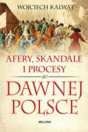 Ok�adka - Afery, skandale i procesy w dawnej Polsce