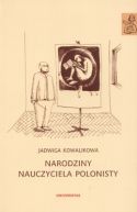 Ok�adka - Narodziny nauczyciela polonisty. Szkice edukacyjne