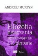 Okadka ksizki - Filozofia nauczania wychowujcego J. F. Herbarta