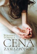 Okładka książki - Cena zamążpójścia. Historia prawdziwa