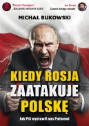 Ok�adka - Kiedy Rosja zaatakuje Polsk�