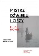 Ok�adka - Mistrz d�wi�ku i ciszy. Luigi Nono