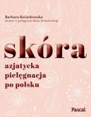 Okładka - Skóra. Azjatycka pielęgnacja po polsku