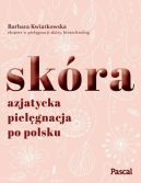 Okadka ksizki - Skra. Azjatycka pielgnacja po polsku