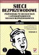 Ok�adka - Sieci bezprzewodowe. Przewodnik po sieciach Wi-Fi i szerokopasmowych sieciach bezprzewodowych. Wydanie II 