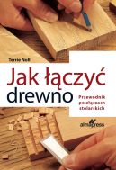 Okadka - Jak czy drewno. Przewodnik po zczach stolarskich