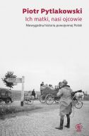 Okładka - Ich matki, nasi ojcowie. Niewygodna historia powojennej Polski