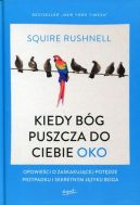 Okadka - Kiedy Bg puszcza do ciebie oko. Opowieci o zaskakujcej potdze przypadku i sekretnym jzyku Boga