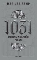 Okadka - 1031. Pierwszy rozbir Polski