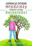 Okadka ksiki - Aspiracje yciowe modziey stojcej u progu dorosoci