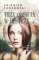 Okadka - Trzy odbicia w lustrze