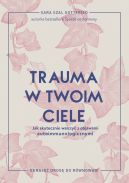 Okładka - Trauma w twoim ciele. Jak skutecznie walczyć z objawami autoimmunologicznymi