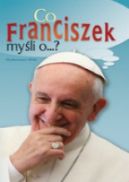Okładka - Co Franciszek myśli o...?