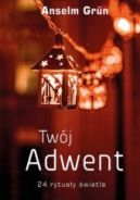 Ok�adka ksi�zki - Tw�j Adwent. 24 rytua�y �wiat�a