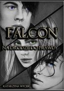 Okładka - Falcon. Na drodze do prawdy
