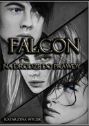 Okadka ksizki - Falcon. Na drodze do prawdy