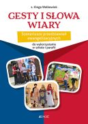 Okładka - Gesty i słowa wiary. Scenariusze przedstawień ewangelizacyjnych do wykorzystania w szkole i parafii