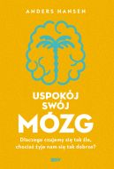 Okładka ksiązki - Uspokój swój mózg