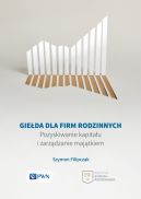 Ok�adka - Gie�da dla firm rodzinnych. Pozyskiwanie kapita�u i zarz�dzanie maj�tkiem